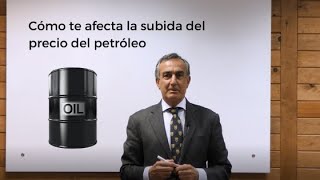 ¿Cómo te afecta la subida del precio del petróleo?