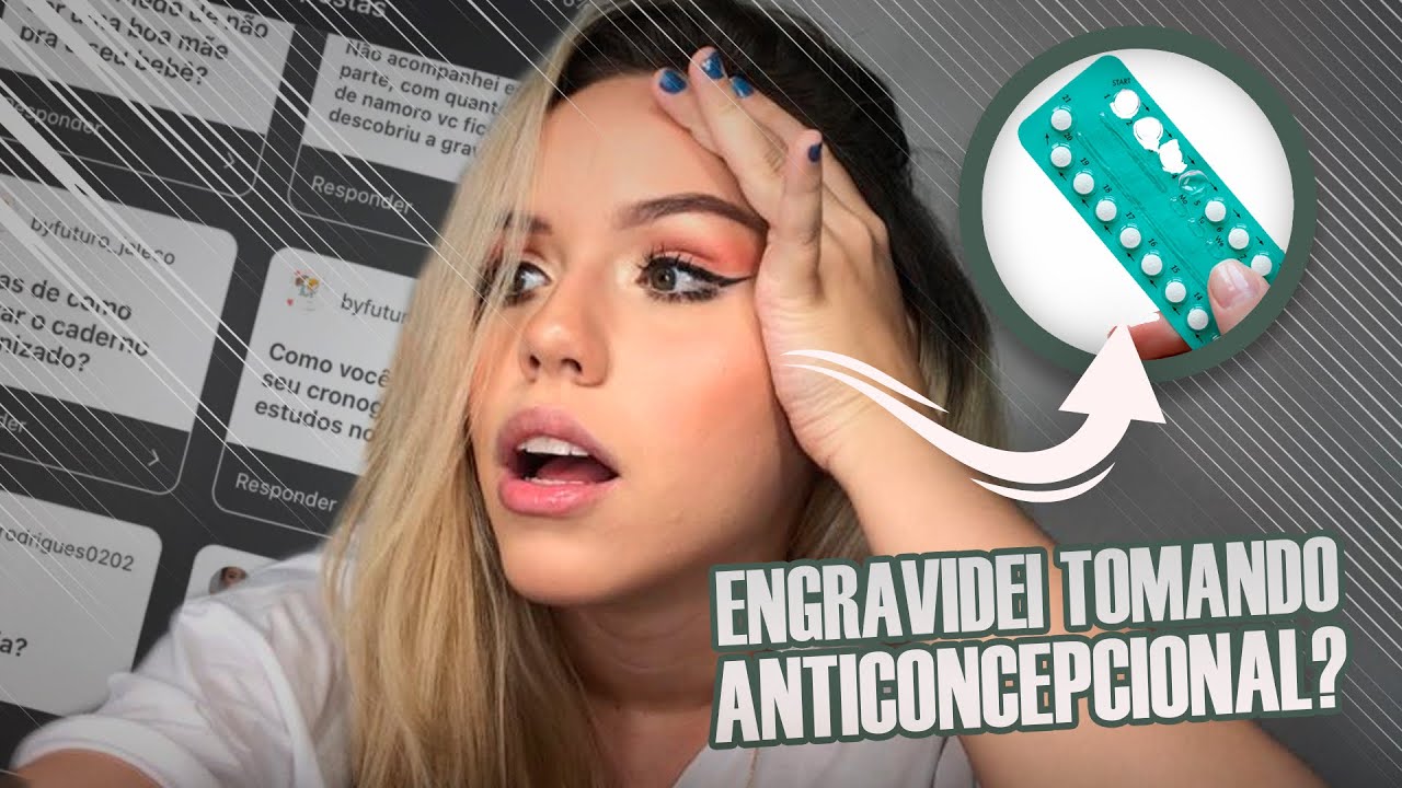 ENGRAVIDEI TOMANDO ANTICONCEPCIONAL? | RESPONDENDO PERGUNTAS DO INSTA ...