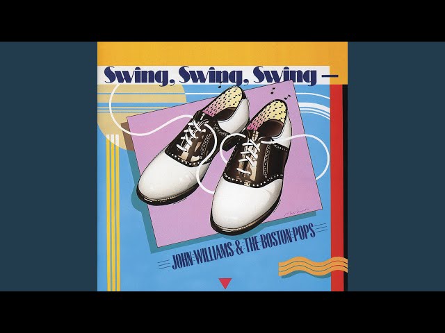 John Williams & The Boston Pops Orchestra - Swing, Swing, Swing