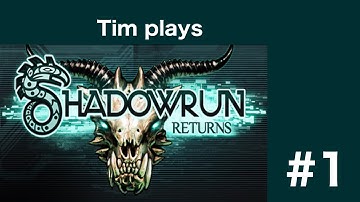 Tim plays Shadowrun Returns-Dead Man
