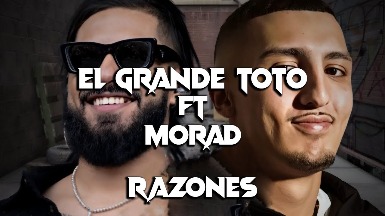 El Grande Toto ft. Morad RAZONES [Lyrics/texto] YouTube