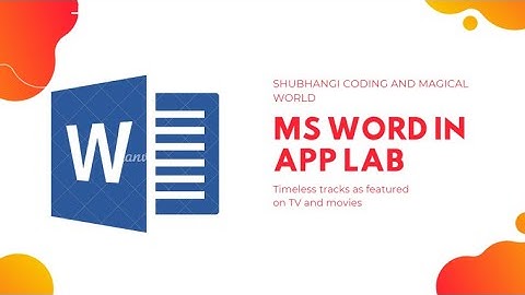 MS Word In app lab | App lab batch 1 session | Shubhangi coding and magical world