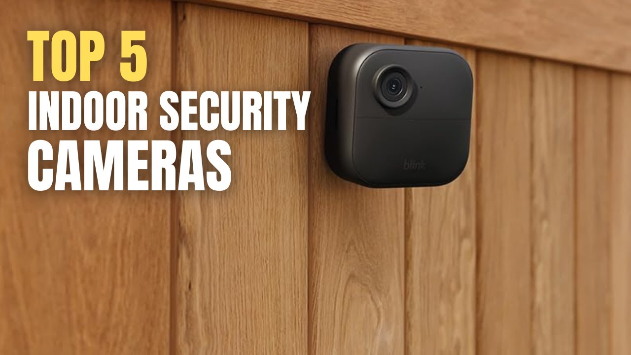 Top 5 Best Indoor Security Cameras of 2025 - YouTube