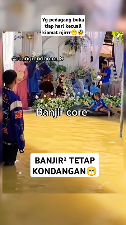 BANJIR CORE😁🤣#shorts #banjir #banjircore#random #indolawak #indonesiacore #ngakak