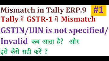 HOW TO SOLVE -  MISMATCH  GSTIN/UIN IS NOT SPECIFIED/INVALID IN GSTR-1 RETURN SUMMARY IN TALLY ERP.9