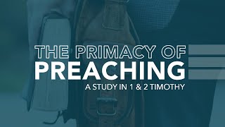 The Primacy Of Preaching