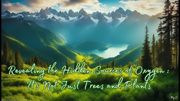 Revealing the Hidden Sources of Oxygen: It