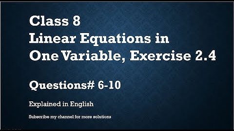 Class 8 Linear Equations in One Variable Exercise 2.4 Part2-Q#6-10 (In English)- NCERT CBSE