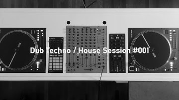 Dub Techno / House  Session #001