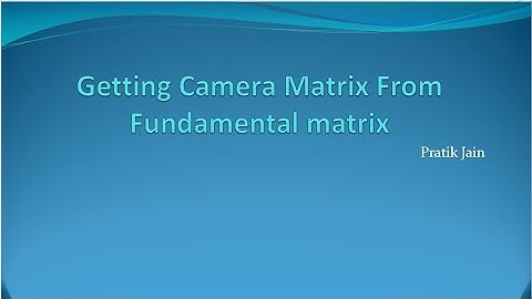 Getting Camera Matrix From Fundamental Matrix