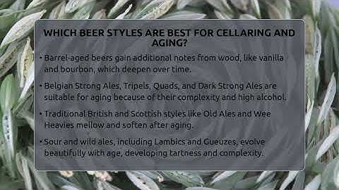 Which Beer Styles Are Best For Cellaring And Aging? - The Pint Guy