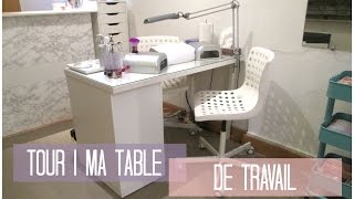 ROOM TOUR Ma Table de Travail pour Faux Ongles - 2017