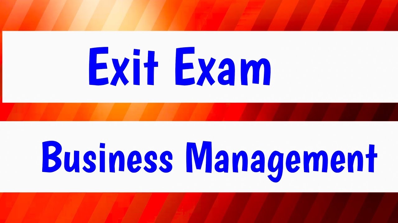 Exit Exam - Business Management -Questions with Answers