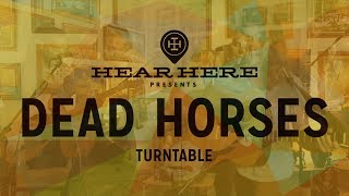 Dead Horses - Turntable