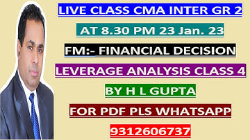 CMA  INTER FM  LEVERAGE ANALYSIS CLASS 4 BY H L GUPTA  II FOR NOTES  WHATS APP  AT 9312606737