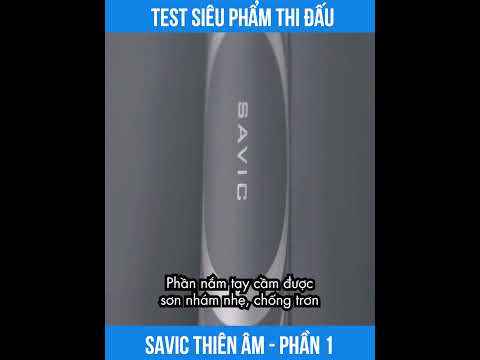 TEST SAVIC THIÊN ÂM - SIÊU PHẨM THI ĐẤU PHẦN 1