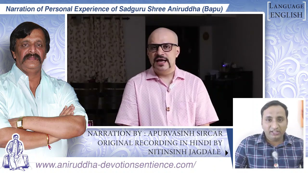 Sadguru Aniruddha (Bapu) – Experience of Nitin Jagdale narrated in English by Apurva Sircar | Health