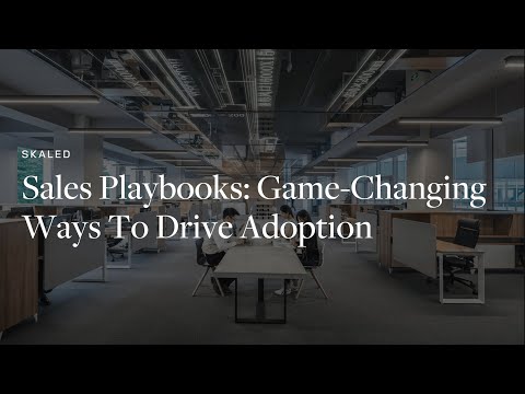 Sales Playbooks: Game Changing Ways To Drive Adoption