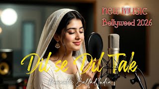 Dil Se Dil Tak   Bollywood Romantic Ballad  Lagu India Populer 2026