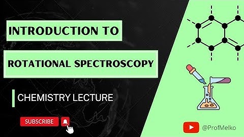 An Introduction to Rotational Spectroscopy (Microwave Spectrum)