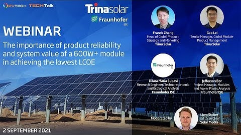 The importance of product reliability and system value of a 600W+module in achieving the lowest LCOE