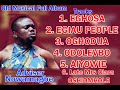 ADVISER NOWAMAGBE Old Musical Full Album Titled EGIAU PEOPLE