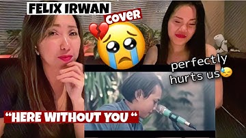FELIX IRWAN- HERE WITHOUT YOU (cover) REACTION