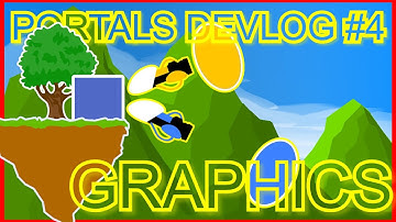 BETTER GRAPHICS // PORTALS DEVLOG #4