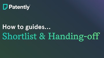 Patently: How to guides... Shortlist & Handing off