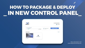 How to Package and Deploy in New Control Panel - Eagle 3D Streaming!