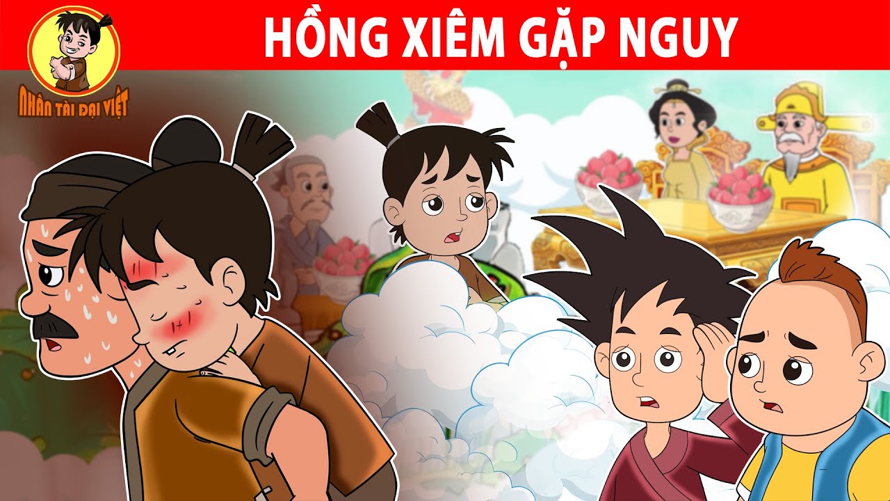 HỒNG XIÊM GẶP NGUY - Nhân Tài Đại Việt - Phim hoạt hình - Truyện Cổ Tích Việt Nam