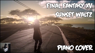 Final Fantasy XV - Sunset Waltz (Piano Cover)