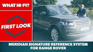 Meridian Signature Reference Audio System for Range Rover - first look