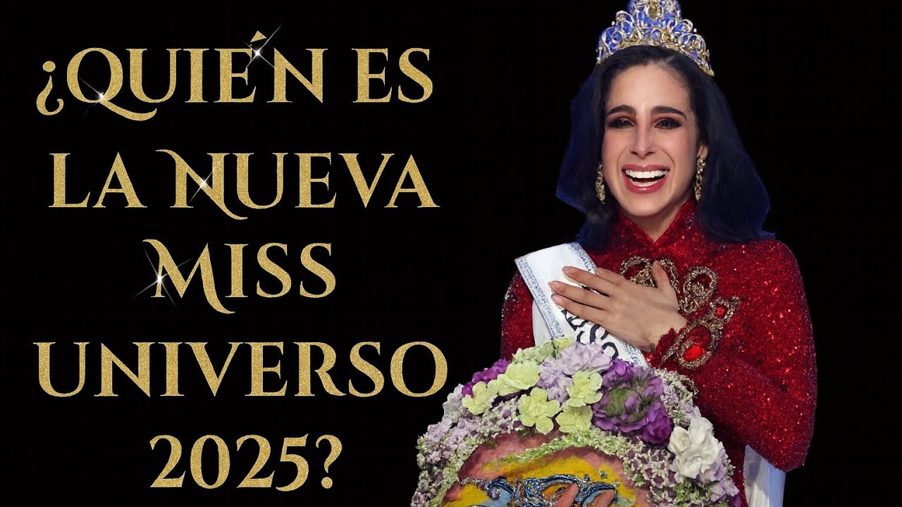 Quién es la Nueva Miss Universo 2025?