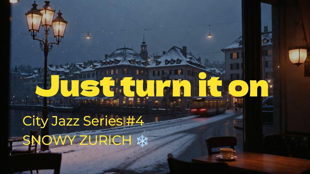 Just Turn It On — City Jazz Series #4 | Snowy Zurich Café Vibes