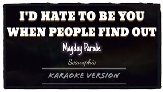 Mayday Parade - I'd Hate To Be You When People Find Out What This Song Is About (Karaoke Version)