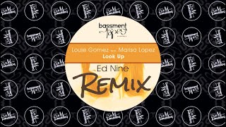 Video thumbnail of "Louie Gomez feat. Marisa Lopez - "Look Up" (Ed Nine Remix)"