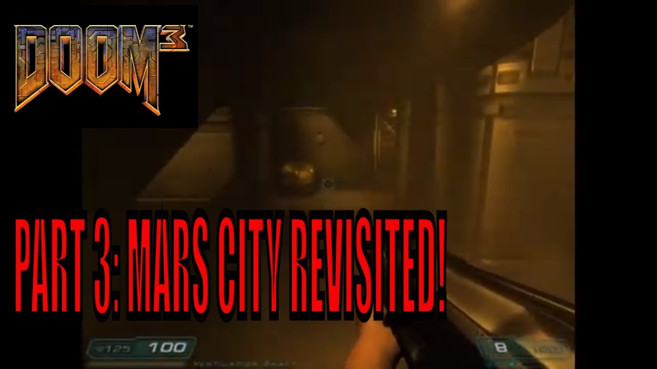 Doom 3 Walkthrough Part 3 Mars City Revisited Youtube 