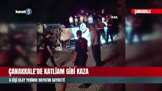 Çanakkalede Katliam Gibi Kaza 6 Kişi Olay Yerinde Hayatını Kaybetti