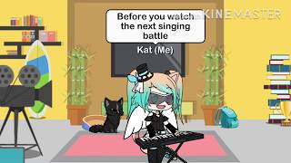 IMPORTANT!!! WATCH THIS FIRST BEFORE THE SINGING BATTLE!!!