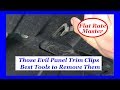 Those Evil Panel Trim Clips-- Best Tools to Remove Them