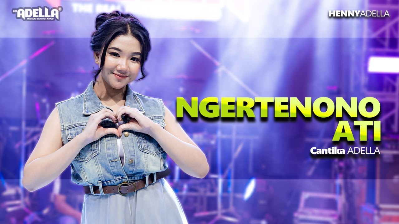 NGERTENONO ATI - Cantika Adella - OM ADELLA