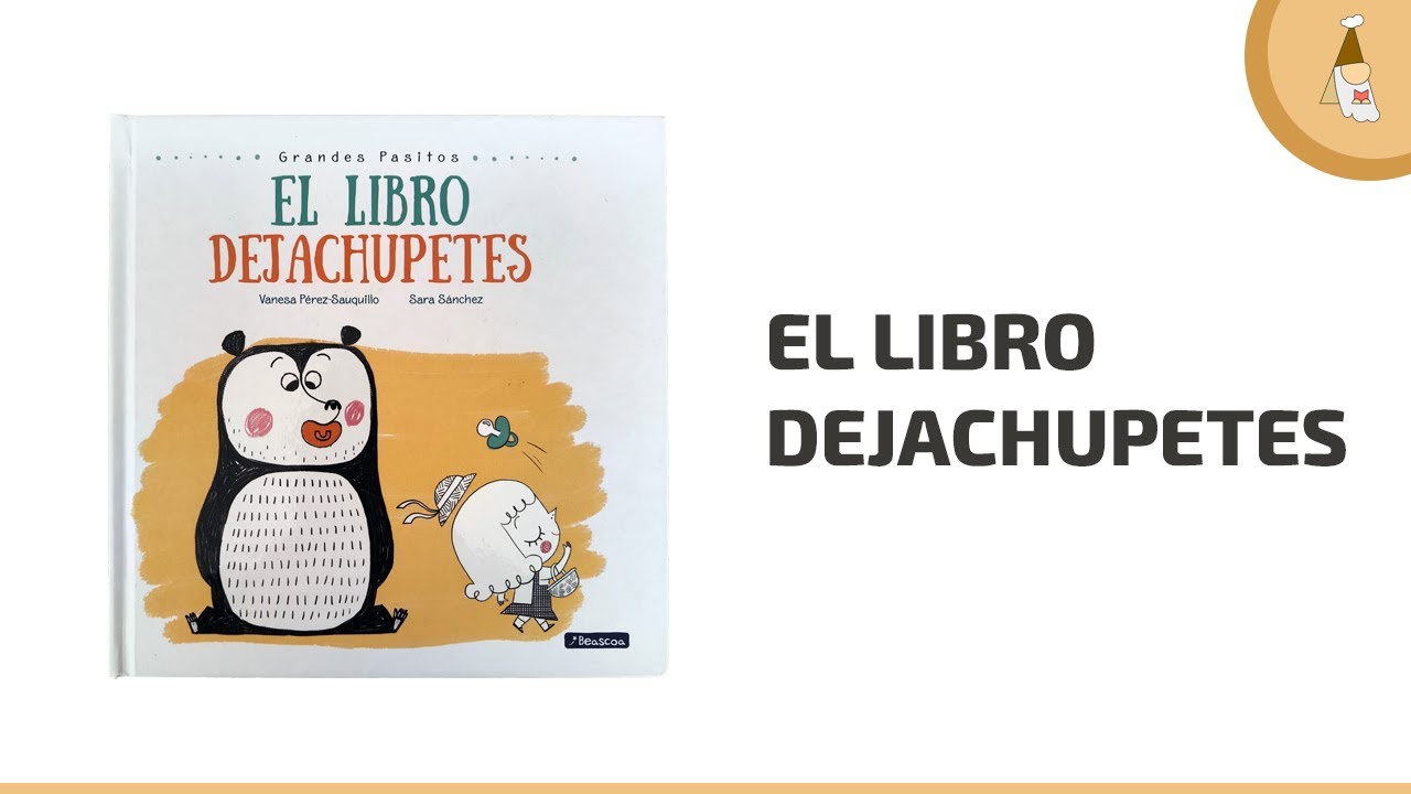 EL LIBRO DEJACHUPETES (GRANDES PASITOS). PÉREZ-SAUQUILLO, VANESA ; SÁNCHEZ,  SARA. Libro en papel. 9788448847876 Librería Clan