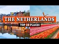 10 Amazing Places to Visit in The Netherlands in 2024 🇳🇱 | The Netherlands Travel Guide 4k Video