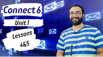 كونكت 6 | شرح مسترانجليزي | كونكت الصف السادس | Connect 6 | الوحدة الأولى الدرسين الرابع و الخامس