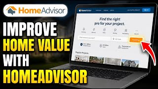 How to Improve Your Home Value with HomeAdvisor - Complete Guide