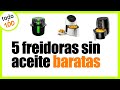 🏷️ Las 5 Mejores Freidoras SIN ACEITE Baratas y Buenas de China 2022