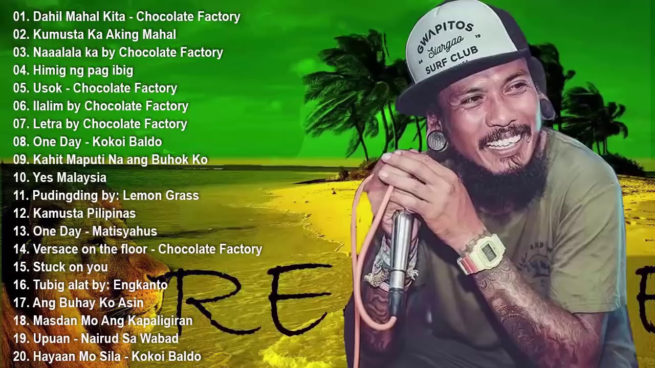 Best Reggae OPM Nonstop Playlist || Kokoi Baldo, Chocolate Factory