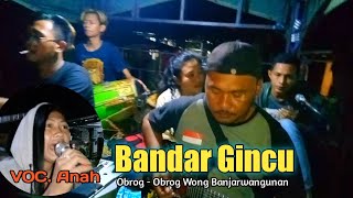 Bandar gincu | Obrog - obrog di banjarwangunan - Cirebon