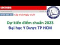 Cập nhật Điểm Chuẩn Dự kiến Đại học Y Dược TP HCM 2023